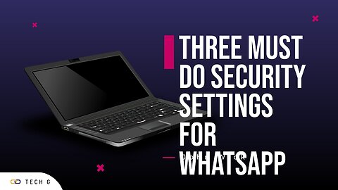 3 Must-Do WhatsApp Security Tips - Protect Your Privacy