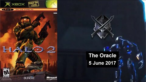 5 Jun 2017 - The Oracle (Heroic) - Halo 2 - 2pss