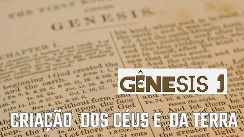GÊNESIS 1: a criação dos céus e da terra - Lendo toda a Bíblia #01