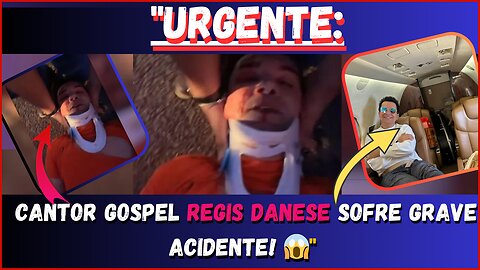 "Chocante: Cantor Gospel Regis Danese Envolvido em Sério Acidente! 😨" "Cantor Gospel