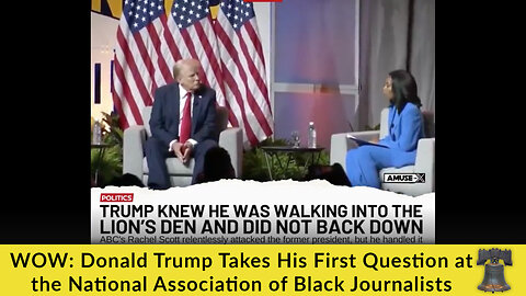 WOW: Donald Trump Takes His First Question at the National Association of Black Journalists