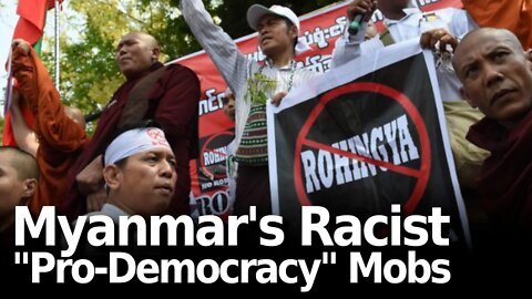Myanmar’s Racist “Pro-Democracy” Mobs