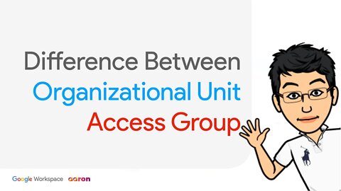 Difference between Google Workspace G Suite Organisational Units OU and Customize Access Groups