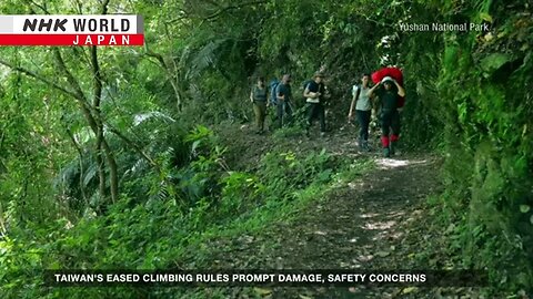 Taiwan's eased climbing rules prompt damage, safety concernsーNHK WORLD-JAPAN NEWS