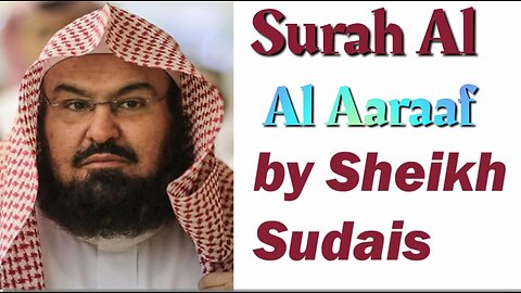 007 Surah AL A'ARAF by Abdul Rahman As Sudais Quran English Translation