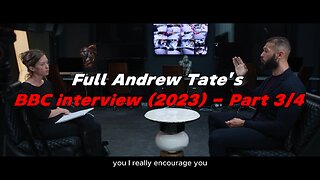 FULL ANDREW TATE BBC INTERVIEW (2023)(HD) - Part 3/4