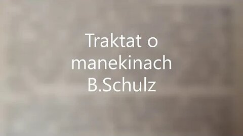 Traktat o manekinach albo Wtóra Księga Rodzaju -B.Schulz audiobook