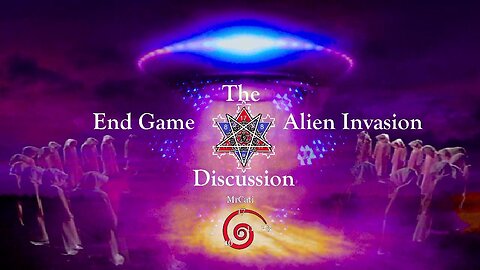 The End Game Alien Invasion Discussion