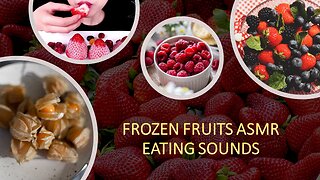 Enjoy 🍓🍒🍇🍌ASMR Eating Sounds of Frozen Fruits - Blueberry, Goldenberry, Raspberry and Strawberry!