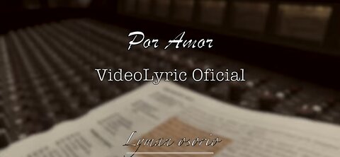 Por Amor - LyricVideo Oficial - Lyman Osorio
