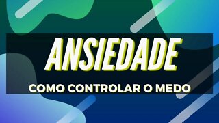 Ansiedade - Como Tratar Ansiedade