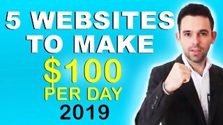 5 Websites to Make $100 Per Day 2019 and 2020