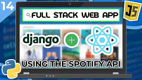 Django & React Tutorial #14 - Using the Spotify API