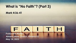 What is "No Faith"? Part 3 Mark 4:36-41