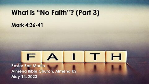 What is "No Faith"? Part 3 Mark 4:36-41