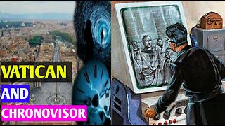 Chronovisor: Mystery of the Vatican's Secret Time Machine