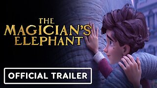The Magician's Elephant - Official Trailer