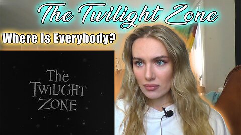 Twilight Zone-Where Is Everybody? My First Time Watching!!!