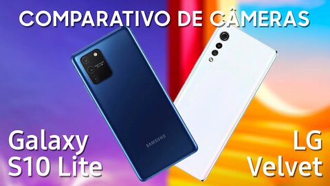 Galaxy S10 Lite vs LG Velvet - Comparativo de Câmeras