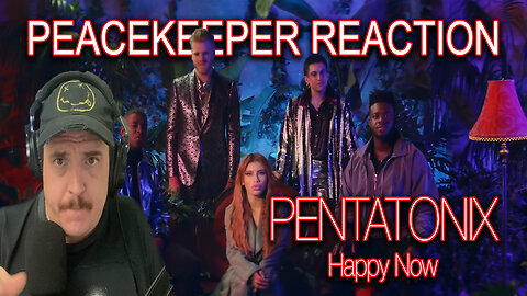 Pentatonix - Happy Now