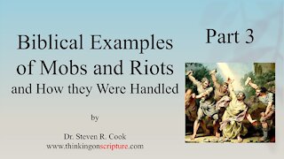 Biblical Examples of Mobs and Riots and How They Were Handled - Part 3