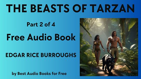 The Beasts of Tarzan - Part 2 of 4 - by Edgar Rice Burroughs - Best Audio Books for Free