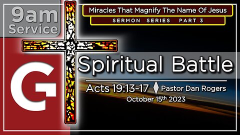 GCC AZ 9AM - 10152023 - "Spiritual Battle." (Acts 19:13-17)