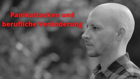 Panikattacken und berufliche Veränderung