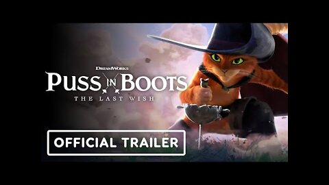 Puss In Boots: The Last Wish - Official Trailer