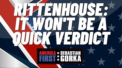 Rittenhouse: It won't be a Quick Verdict. Jenna Ellis with Sebastian Gorka on AMERICA First