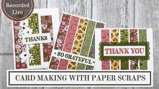 3 Simple Card Ideas Using Up Paper Scraps