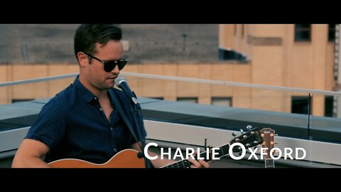 Charlie Oxford. You and I. Indy Skyline Sessions. 2019.