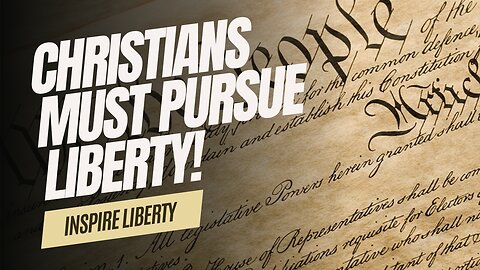 2 Reasons Why American Christians MUST Pursue Liberty