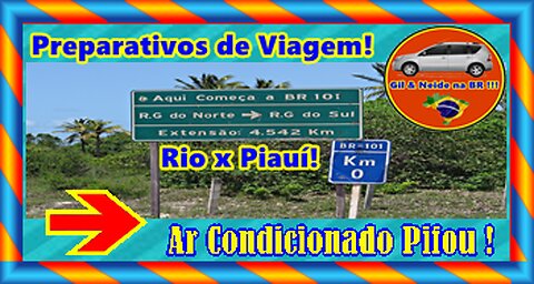 Preparativos de Viagem 2021 - São Gançalo - RJ para Valença do Piauí - PI - Vídeo 3