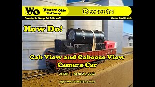 How Do! Make A Cab View / Caboose View Camera Car
