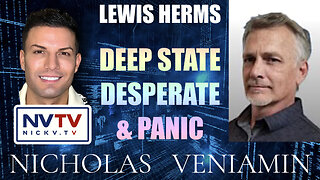 Lewis Herms Discusses Deep State Desperate & Panic with Nicholas Veniamin