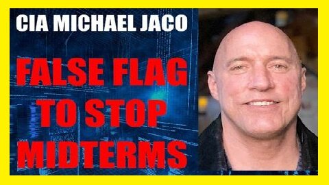 Michael Jaco Drops HUGE Intel: False Flag To Stop Midterms!