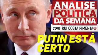 Por que Putin está certo em invadir a Ucrânia - Análise Política da Semana - 05/03/2022