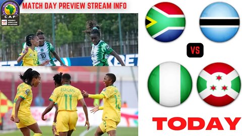 South Africa vs Botswana, Nigeria vs Burundi Women Afcon Match Stream Preview Super Falcons Banyana