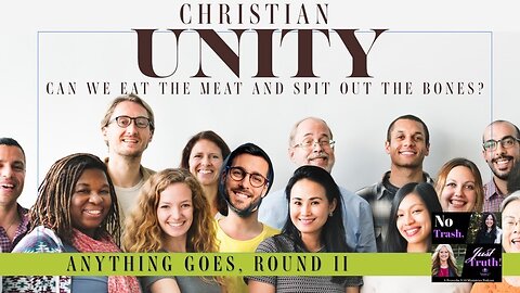 Christian Unity - Can We Eat the Meat and Spit Out the Bones?