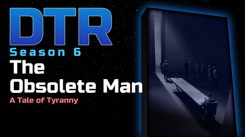 DTR S6: Obsolete Man