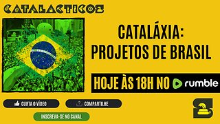 #6 Cataláxia: Projetos De Brasil