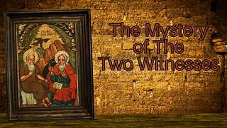 The Mystery of The Two Witnesses