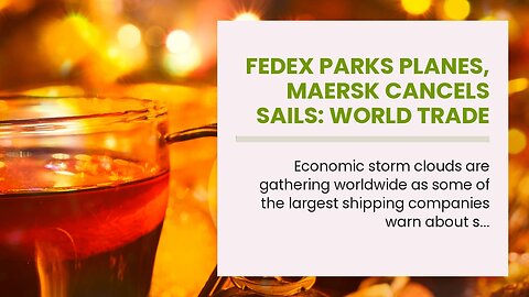 FedEx Parks Planes, Maersk Cancels Sails: World Trade Appears to Be Rapidly Deteriorating