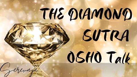 OSHO Talk - The Diamond Sutra - The Wheel of Dhamma - 3