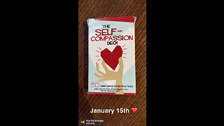 1/15/23 oracle card: self compassion