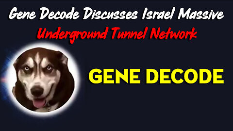 Gene Decode Discusses Israel Massive Underground Tunnel Network