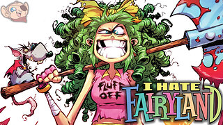A Psychotic Murderer Gets Sucked Back into the World that Made Her Crazy | I HATE FAIRYLAND