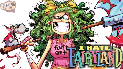 A Psychotic Murderer Gets Sucked Back into the World that Made Her Crazy | I HATE FAIRYLAND