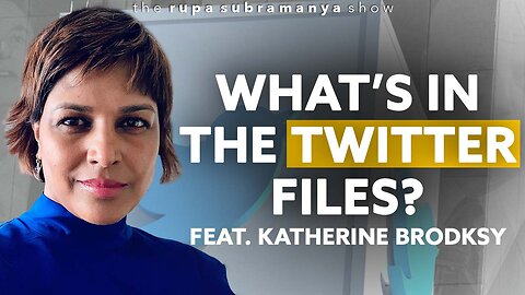 What’s in the Twitter Files? (Ft. Katherine Brodsky)